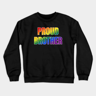 Rainbow Proud Brother LGBTQ Pride Crewneck Sweatshirt